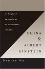 China and Albert Einstein  The Reception of the Physicist and His Theory in China 19171979