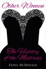 Other Women The History of the Mistress