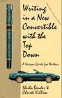 Writing in a New Convertible With the Top Down A Unique Guide for Writers