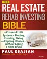 The Rehab Investor's Bible A Proven System for Finding Funding Fixing and Flipping Houses  Without Lifting a Paintbrush