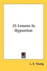 25 Lessons In Hypnotism