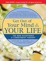 Get Out of Your Mind  Into Your Life The New Acceptance  Commitment Therapy