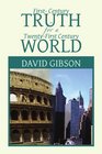 FirstCentury Truth for a Twentyfirst Century World The Crucial Issues of Biblical Authority