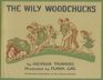 The Wily Woodchucks