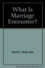 What Is Marriage Encounter