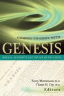 Coming to Grips with Genesis Biblical Authority and the Age of the Earth