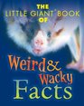 The Little Giant Book of Weird  Wacky Facts