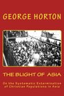 THE BLIGHT of ASIA On the Systematic Extermination of Christian Populations in Asia