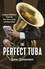 The Perfect Tuba Forging Fulfillment from the Bass Horn Band and Hard Work