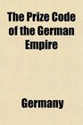 The Prize Code of the German Empire