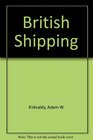British Shipping Its History Organisation and Importance