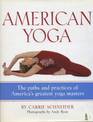American Yoga The Paths and Practices of America's Greatest Yoga Masters