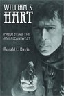 William S Hart Projecting the American West