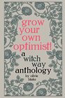 Grow Your Own Optimist A Witch Way Anthology