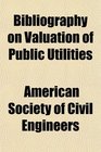 Bibliography on Valuation of Public Utilities