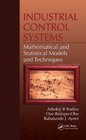 Industrial Control Systems Mathematical and Statistical Models and Techniques
