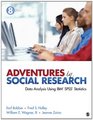 Adventures in Social Research Data Analysis Using IBM SPSS Statistics
