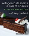Ketogenic Desserts and Sweet Snacks 20 Recipe Ketogenic Cookbook