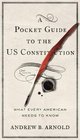 A Pocket Guide to the US Constitution What Every American Needs to Know