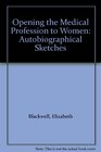Opening the Medical Profession to Women Autobiographical Sketches