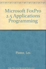 Microsoft FoxPro 25 Applications Programming