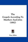 The Gospels According To Matthew And John