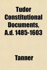 Tudor Constitutional Documents Ad 14851603