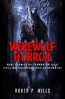 Werewolf Horror Real Stories Of Terror Or Lies Chilling Sightings And Encounters