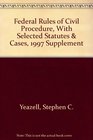 Federal Rules of Civil Procedure With Selected Statutes  Cases 1997 Supplement