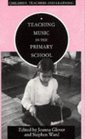 Teaching Music in the Primary School A Guide for Primary Teachers