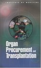 Organ Procurement and Transplantation Assessing Current Policies and the Potential Impact of the Hhs Final Rule