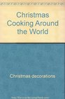 Christmas Cooking Around the World