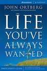 Life You've Always Wanted Participant's Guide The  Six Sessions on Spiritual Disciplines for Ordinary People