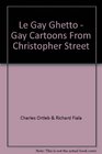 Le Gay ghetto Gay cartoons from Christopher Street