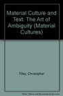 Material Culture and Text The Art of Ambiguity