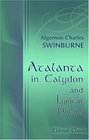 Atalanta in Calydon and Lyrical Poems Selected with an Introduction by William Sharp