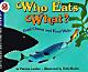 Who Eats What?:  Food Chains and Food Webs