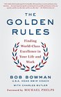 The Golden Rules Finding WorldClass Excellence in Your Life and Work