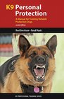 K9 Personal Protection A Manual for Training Reliable Protection Dogs