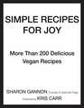 Simple Recipes for Joy More Than 200 Delicious Vegan Recipes