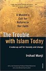 The Trouble with Islam A WakeUp Call for Honesty and Change