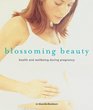 Blossoming Beauty: Wellbeing and Looking Great During Pregnancy