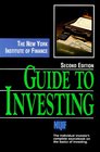 The New York Institute of Finance Guide to Investing The Individual Investor's Complete Sourcebook on the Basics of Investing