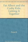 Fat Albert and the Cosby Kids Getting It Together