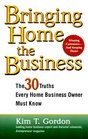 Bringing Home the Business The 30 Truths Every Home Business Owner Must Know