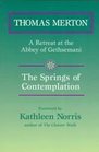 The Springs of Contemplation A Retreat at the Abbey of Gethsemani