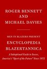 Men in Blazers Present Encyclopedia Blazertannica A Suboptimal Guide to Soccer America's Sport of the Future Since 1972