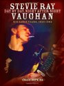 Stevie Ray Vaughan: Day by Day, Night After Night His Early Years 1954-1982