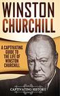 Winston Churchill: A Captivating Guide to the Life of Winston Churchill
