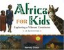 Africa for Kids Exploring a Vibrant Continent 19 Activities